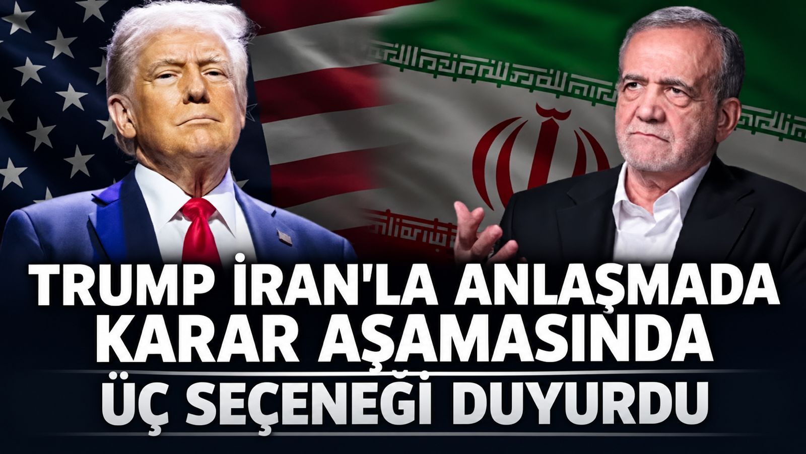 Trump, Pezeşkiyan'la anlaşmada karar aşamasında! Üç seçeneği sıraladı: "Büyük gelişmeler yaşanacak"