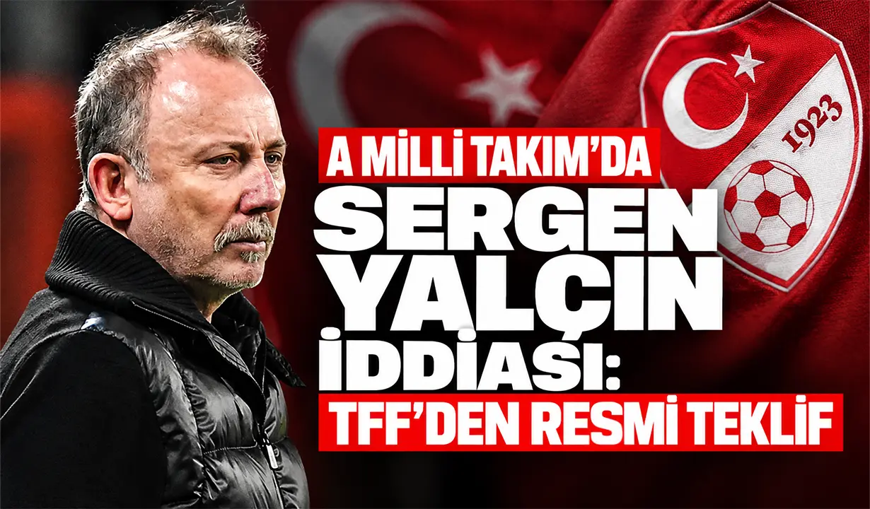A Milli Takım'da Sergen Yalçın iddiası: TFF'den resmi teklif