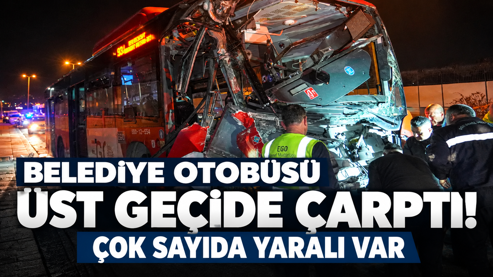 Ankara'da belediye otobüsü üst geçide çarptı! 24 yaralı