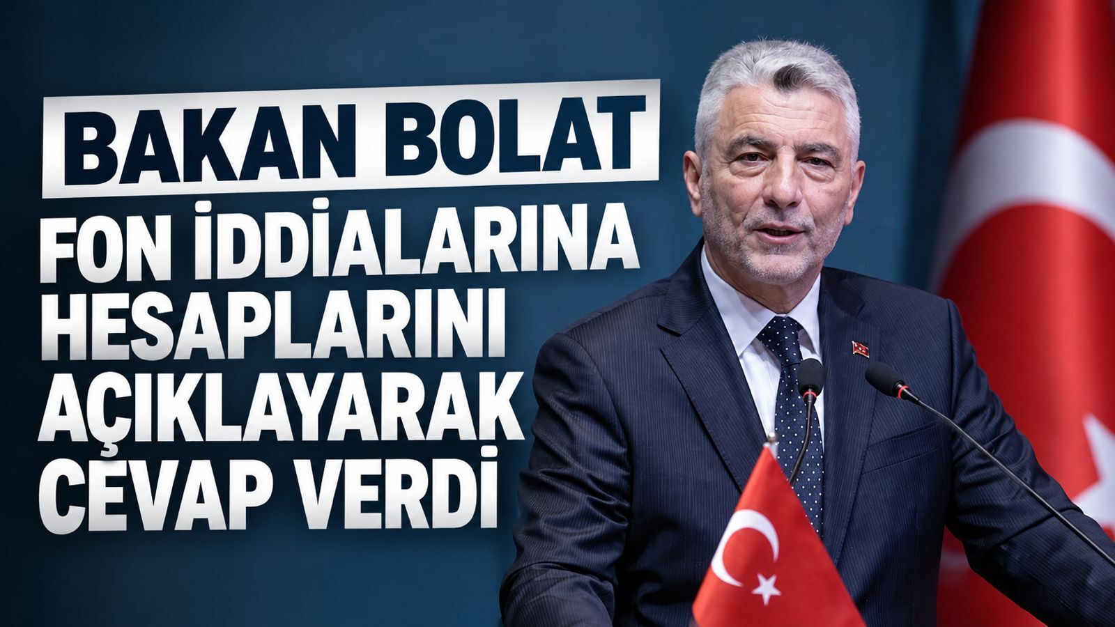 Bakan Bolat kendisine yönelik fon iddialarına hesaplarını açıklayarak cevap verdi: "Mesnetsiz, koskoca bir yalan"