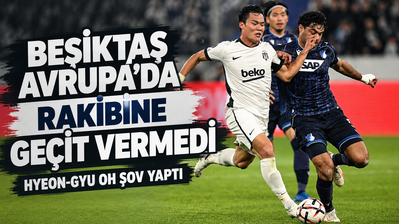 Hoffenheim: 2 - Beşiktaş: 3 - | MAÇ SONUCU, ÖZETİ ve GOLLERİ
