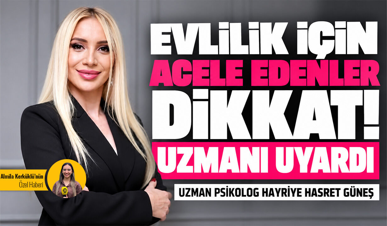 Evlilik için acele edenler dikkat! Uzmanı uyardı
