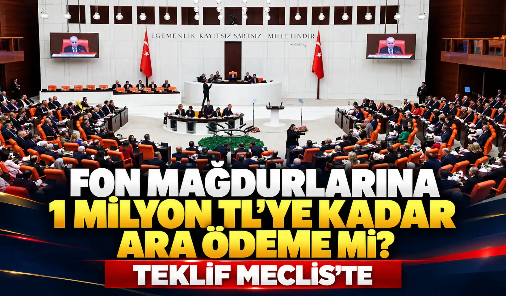 Fon mağdurlarına 1 milyon liraya kadar ara ödeme mi yapılacak? Teklif Meclis’te