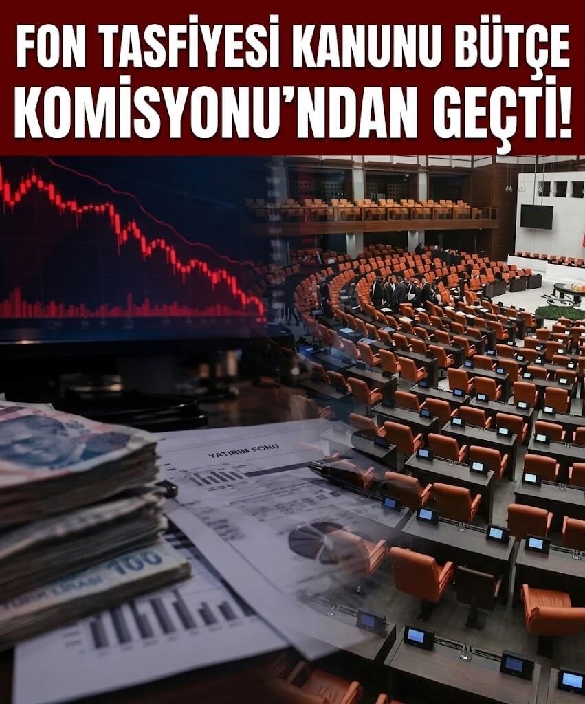 Fon Tasfi̇yesi̇ Kanunu Bütçe Komi̇syonu'ndan Geçti̇