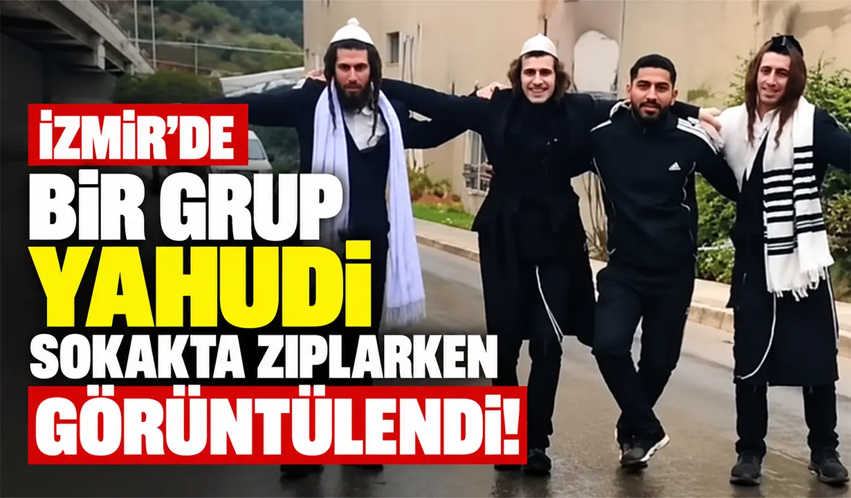 İzmir'de skandal görüntüler: Bir grup Yahudi sokakta zıplarken görüntülendi!