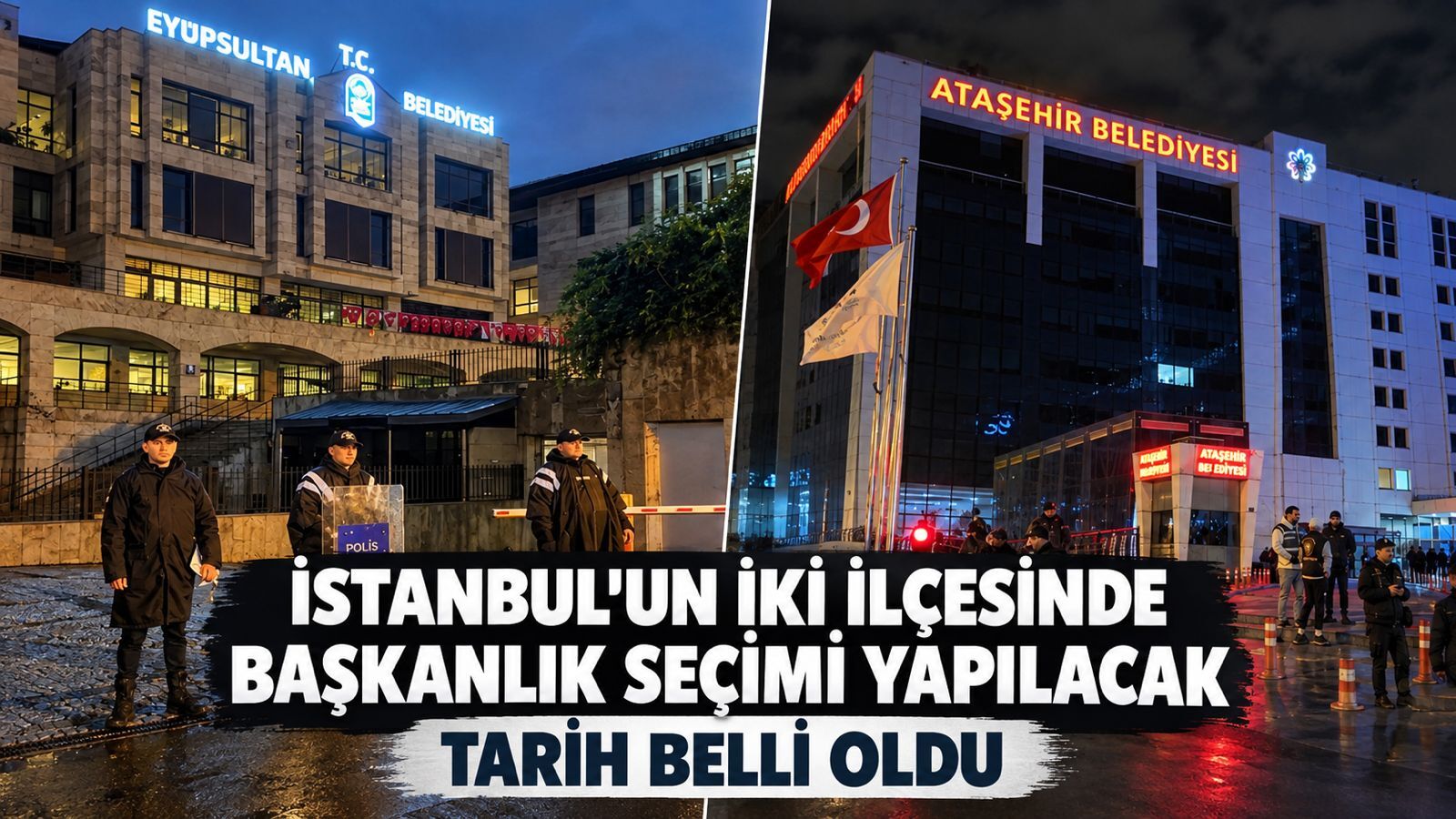 Eyüpsultan ve Ataşehir Belediyesi'nde Başkan Vekili seçimi yapılacak: Tarih belli oldu