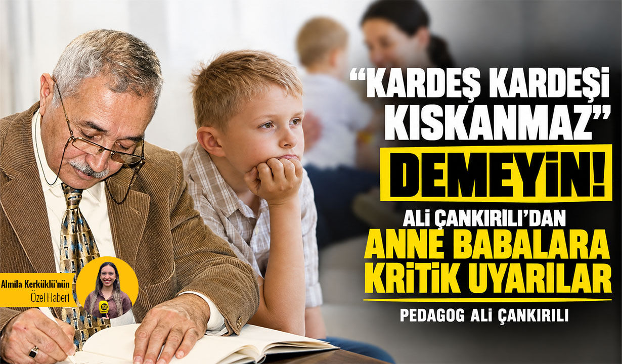“Kardeş kardeşi kıskanmaz” demeyin! Ali Çankırılı’dan anne babalara kritik uyarılar
