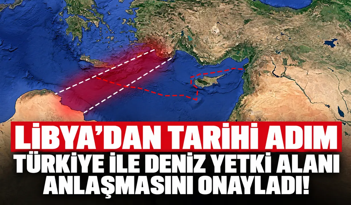Libya'dan Doğu Akdeniz'de kritik adım: Türkiye ile deniz yetki alanları anlaşmasını onayladı
