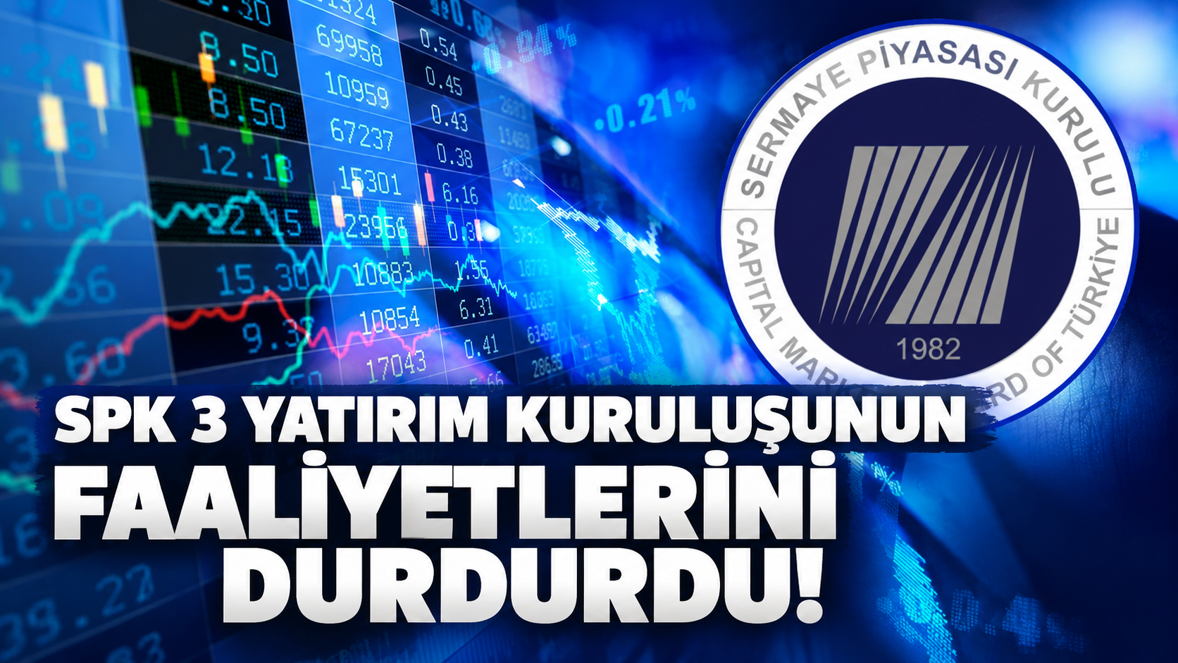 SPK’dan 3 şirketin faaliyetlerini durdurma kararı!